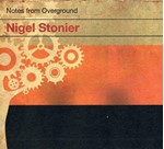 Nigel Stonier - Notes From The Overground