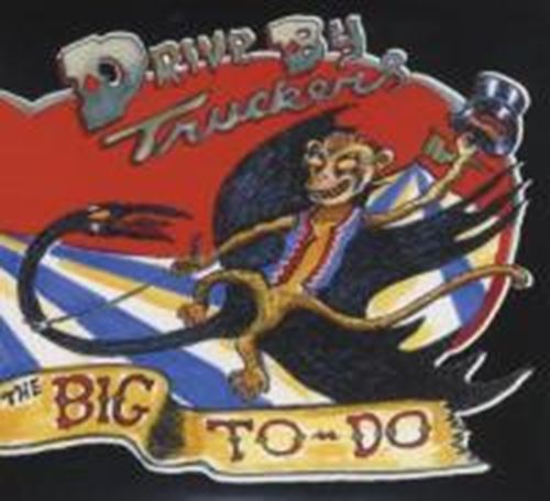 Drive-by Truckers - The Big To Do