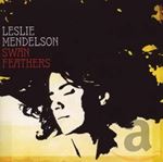 Leslie Mendelson - Swan Feathers
