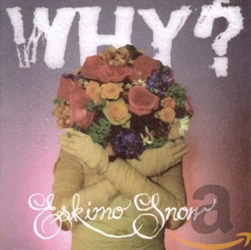 Why - Eskimo Snow