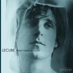 Lecube - From Here To Now