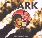 Clark - Totems Flare