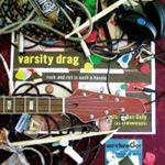 Varsity Drag - Rock 'n' Roll Is Such A Hassle