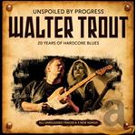 Walter Trout - Unspoiled By Progress