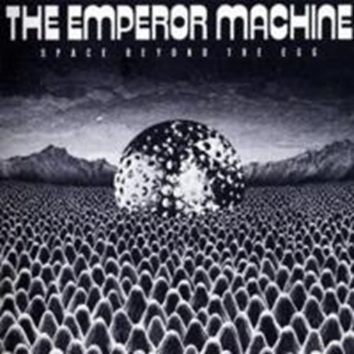 Emperor Machine - Space Beyond The Egg