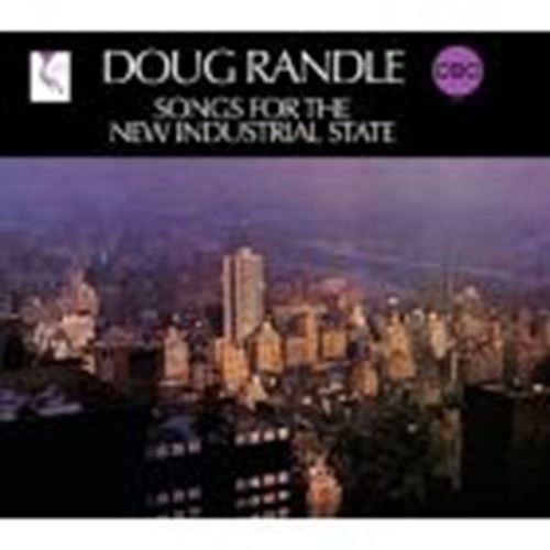 Doug Randle - Songs For The New Industrial State