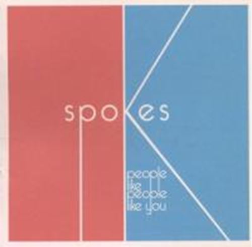 Spokes - People Like People Like You