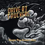 Drive by Truckers - Brighter Than Creation's Dark