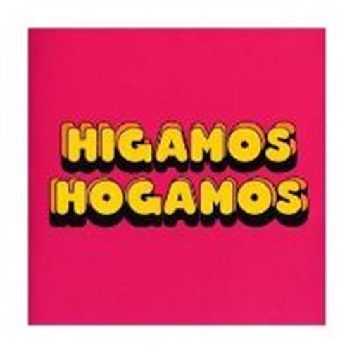 Higamos Hogamos - Higamos Hogamos