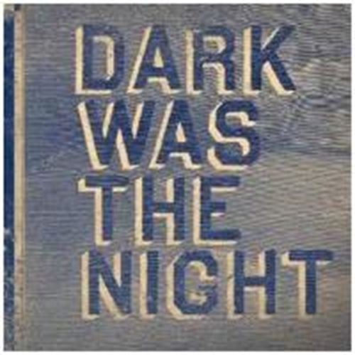 Various - Dark Was The Night