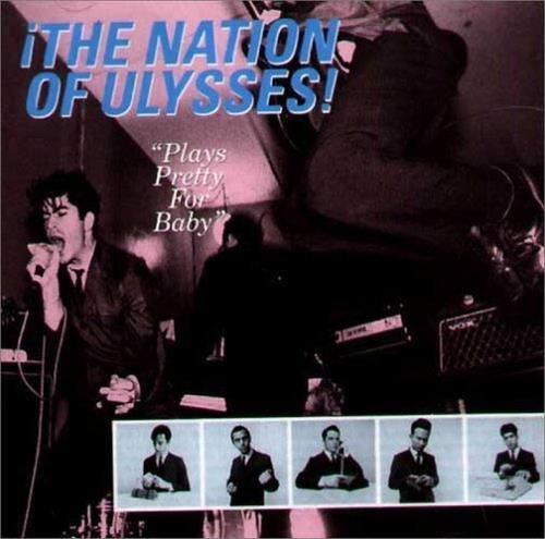 Nation of Ulysses - Plays Pretty For Baby + The Birth O
