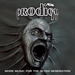 The Prodigy - More Music For the Jilted Generatio