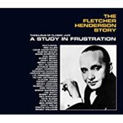 Fletcher Henderson - The Story: A Study In Frustration