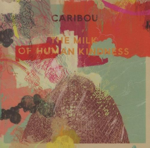 Caribou - The Milk Of Human Kindness
