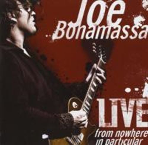 Joe Bonamassa - Live From Nowhere In Particular