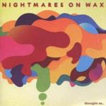 Nightmares on Wax - Thought So...