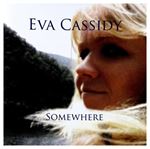 Eva Cassidy - Somewhere