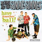 Me First & The Gimme Gimmes - Have Another Ball