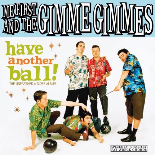 Me First & The Gimme Gimmes - Have Another Ball