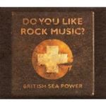 British Sea Power - Do You Like Rock Music