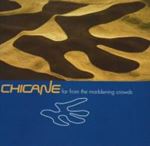 Chicane - Far From The Maddening Crowds