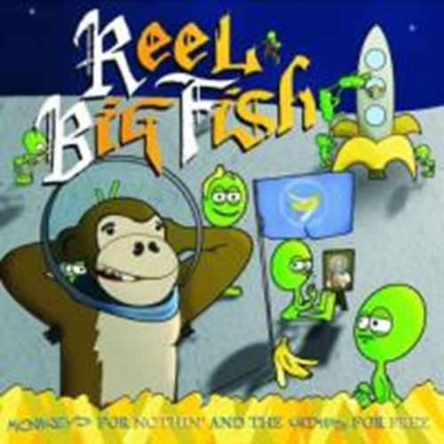 Reel Big Fish - Monkeys For Nothin' And The Chimps