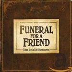 Funeral For A Friend - Tales Don't Tell Themselves