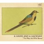 Hawk & A Hacksaw - The Way The Wind Blows