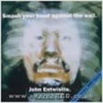 John Entwistle - Smash Your Head Again