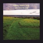 Bonnie Prince Billy - Ease down the road