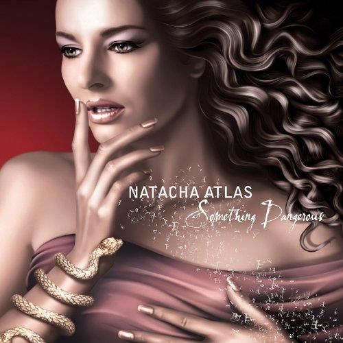 Natacha Atlas - Something dangerous