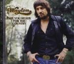 Waylon Jennings - Are You Ready For The Country