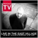 Psychic TV - Live in the East Village