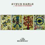 Steve Earle & The Dukes - Low Highway