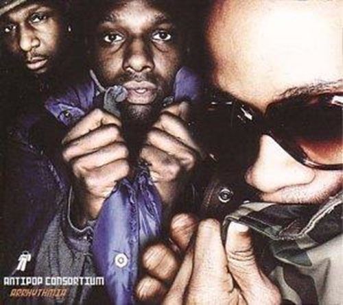 Anti Pop Consortium - Arrhythmia
