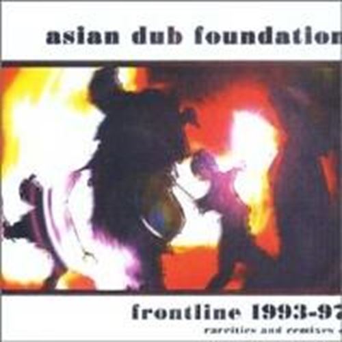 Asian Dub Foundation - Frontline 1993/97