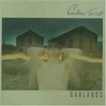 Cocteau Twins - Garlands/John Peel sessions