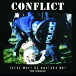 Conflict - There Must Be Another Way: Singles