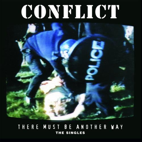 Conflict - There Must Be Another Way: Singles