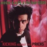 Nick Cave - Kicking against the pricks