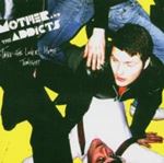 Mother and the Addicts - Take the Lovers Home tonight