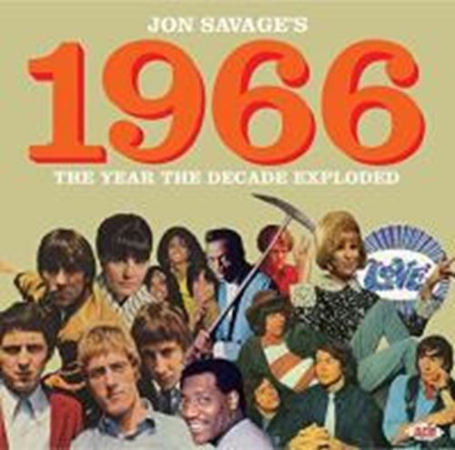Various - Jon Savage: 1966 The Year The Decad