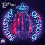 Various - Chilled Electronic 80s: Ministry Of Sound