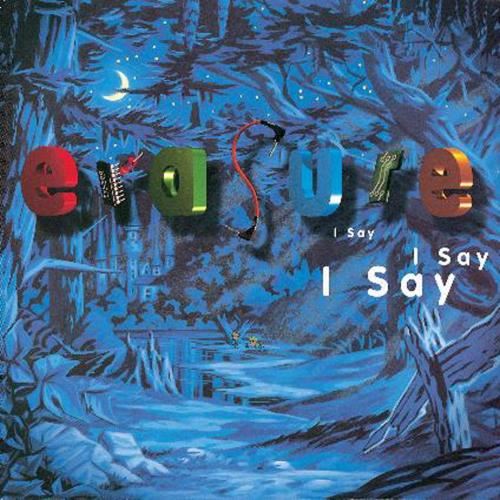 Erasure - I say I say I say