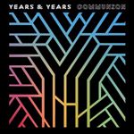 Years & Years - Communion: Deluxe