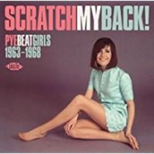 Various - Scratch My Back! Pye Beat '63-'68