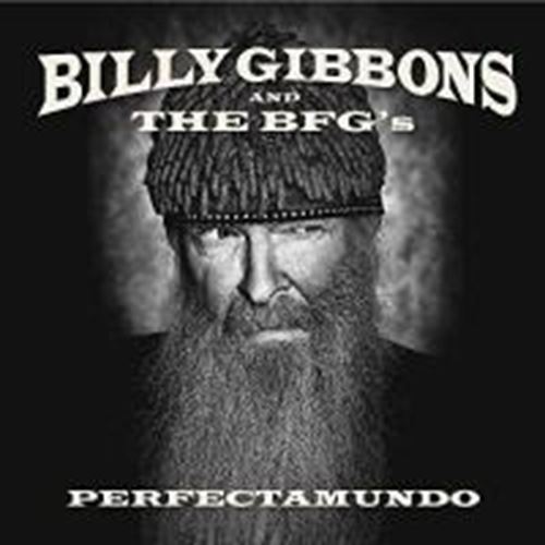 Billy Gibbons & The BFG's - Perfectamundo