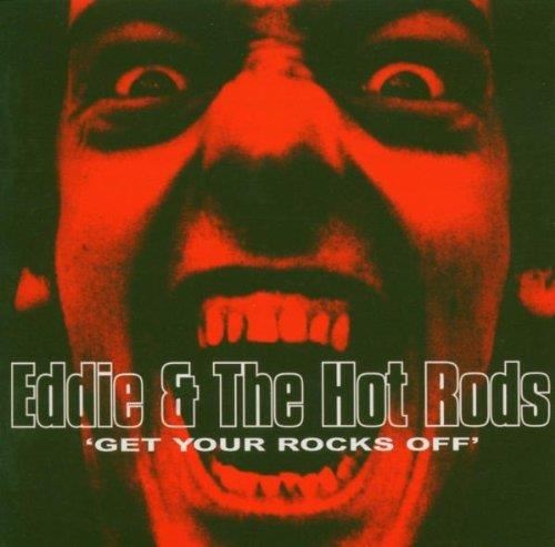 Eddie & The Hotrods - Get your rocks off