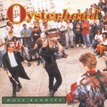 Oyster Band - Holy bandits