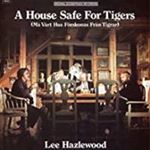 Lee Hazlewood - A House Safe For Tigers